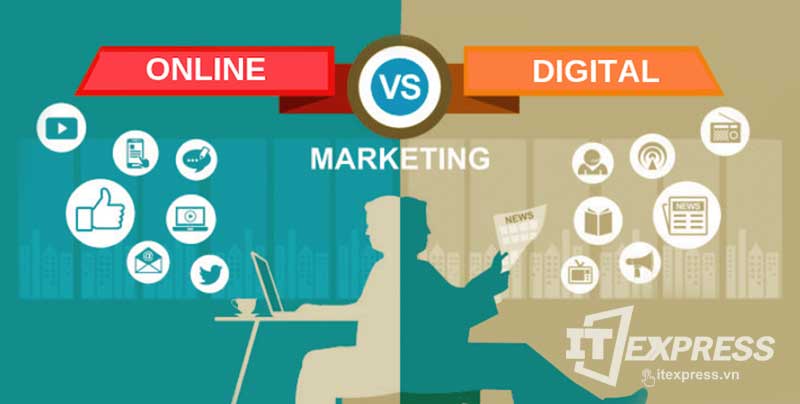 Sự khác nhau giữ Online Marketing và Digital Marketing