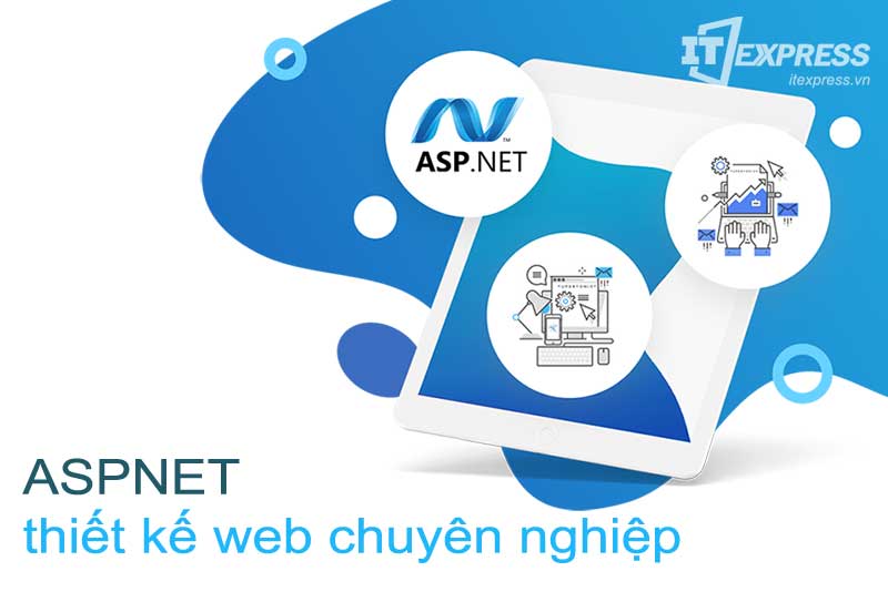 ASP.NET ngôn ngữ thiết kế website chuyên nghiệp nhất hiện nay