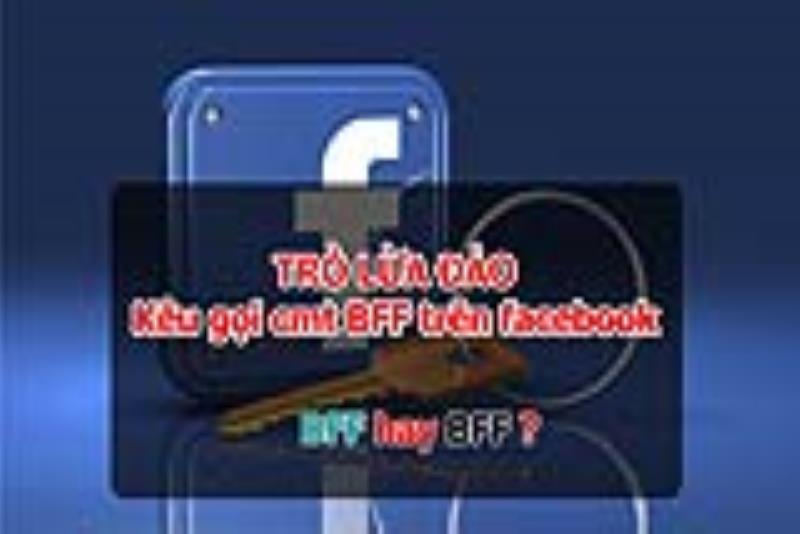Thực hư kiểm tra bảo mật tài khoản Facebook bằng bình luận 'BFF'?