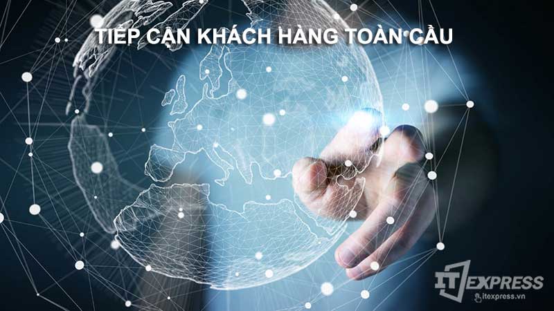 Thiết kế website giúp tiếp cận khách hàng toàn cầu