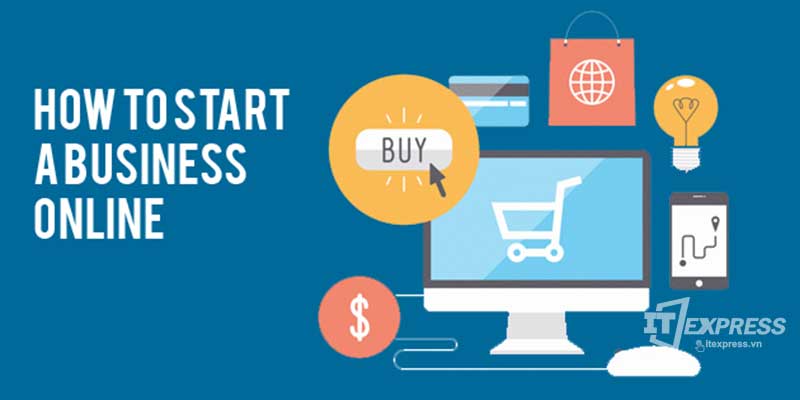 Các bước để bắt đầu kinh doanh online
