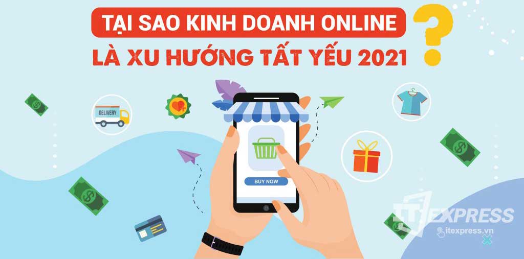 Kinh doanh online là xu thế 2021