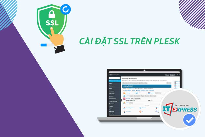 Hướng dẫn cài đặt và thay đổi chứng chỉ SSL khác cho website trên Plesk