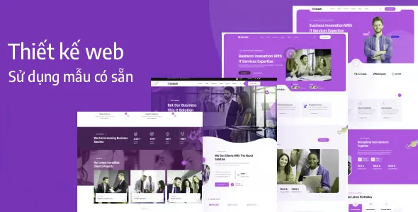Thiết kế website theo mẫu có sẵn: Nhanh, chi phí rẻ