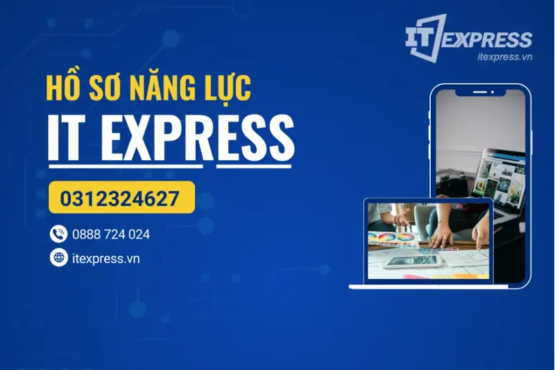 Hồ sơ năng lực - Công ty cổ phần phát triển công nghệ IT Express