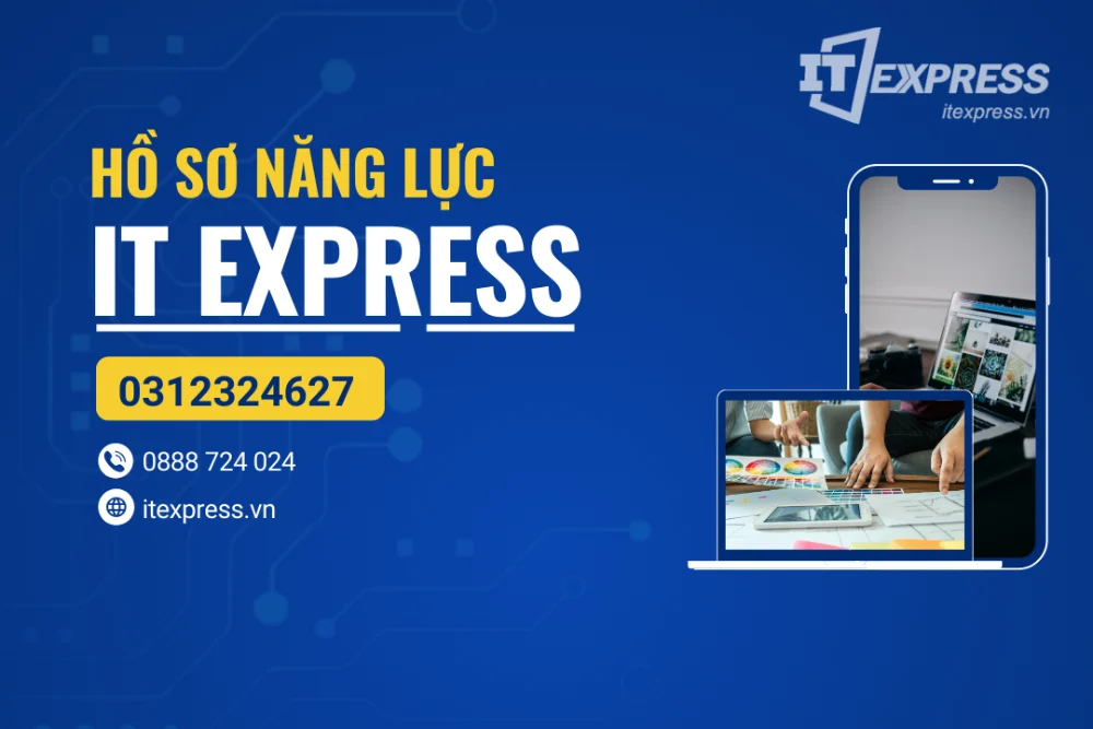 Hồ sơ năng lực - Công ty cổ phần phát triển công nghệ IT Express