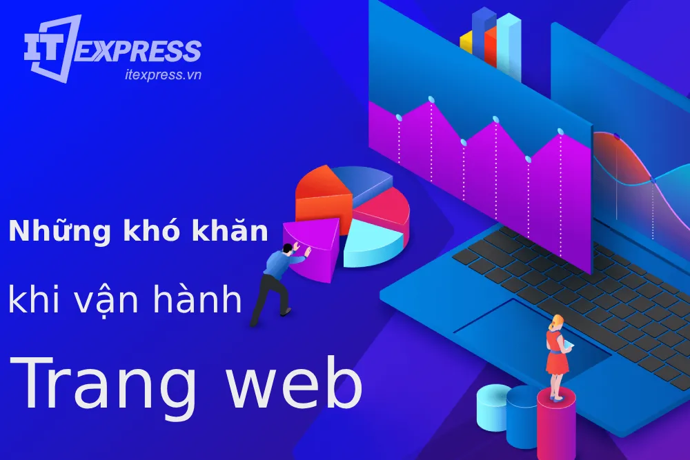 Những khó khăn và lỗi thường gặp khi vận hành một trang web